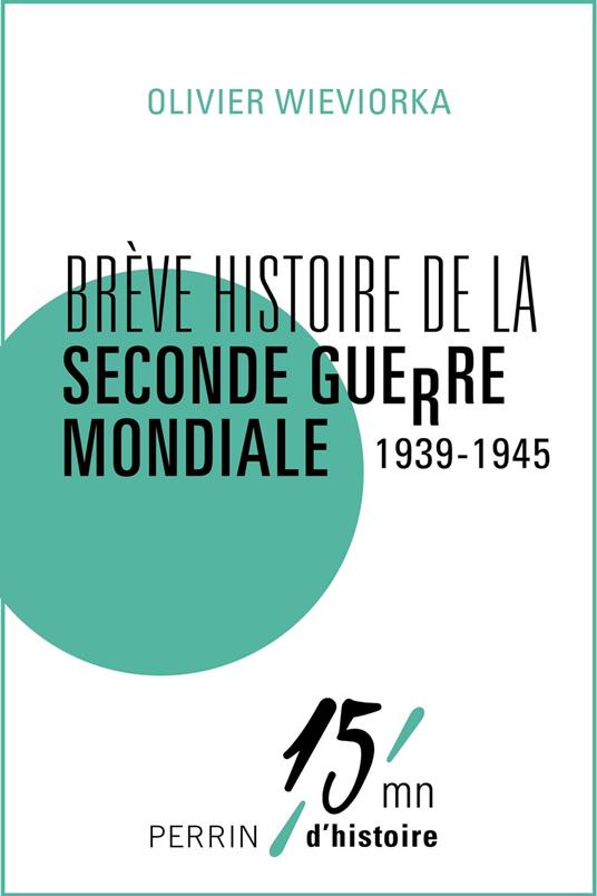 Brève histoire de la Seconde Guerre mondiale 1939-1945