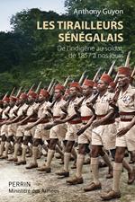 Les tirailleurs sénégalais - De l'indigène au soldat , de 1857 à nos jours