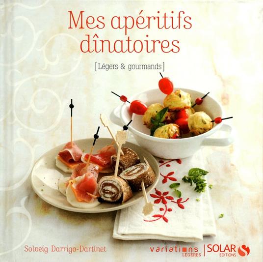 Mes apéritifs dînatoires - Variations Légères