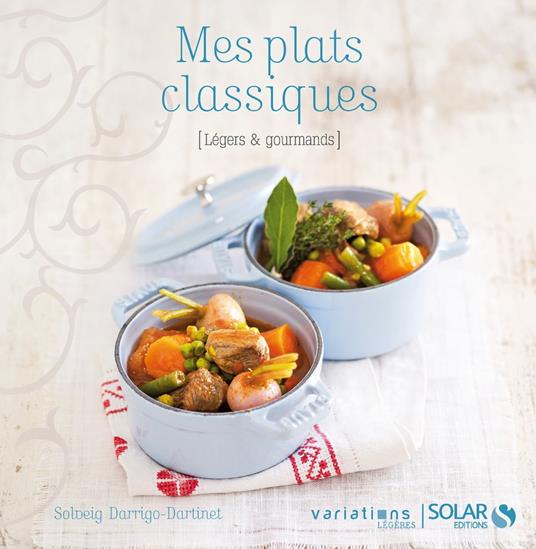 Mes plats classiques - variations légères