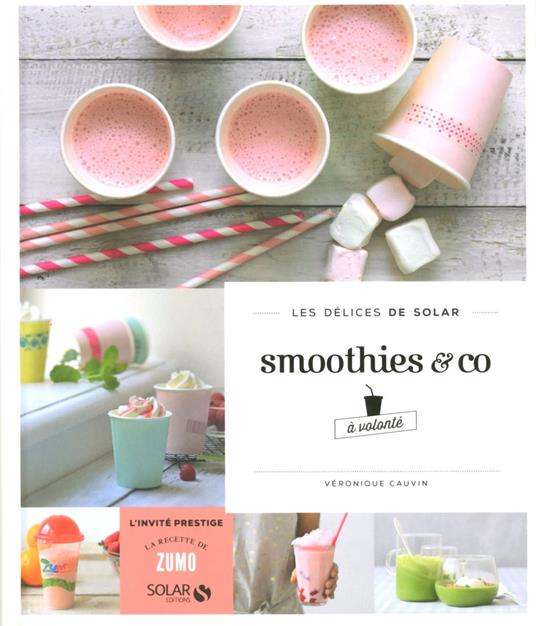 Smoothies & Co à volonté - Les délices de Solar