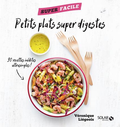 Petits plats super digestes - superfacile