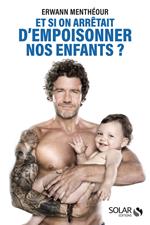 Et si on arrêtait d'empoisonner nos enfants ?