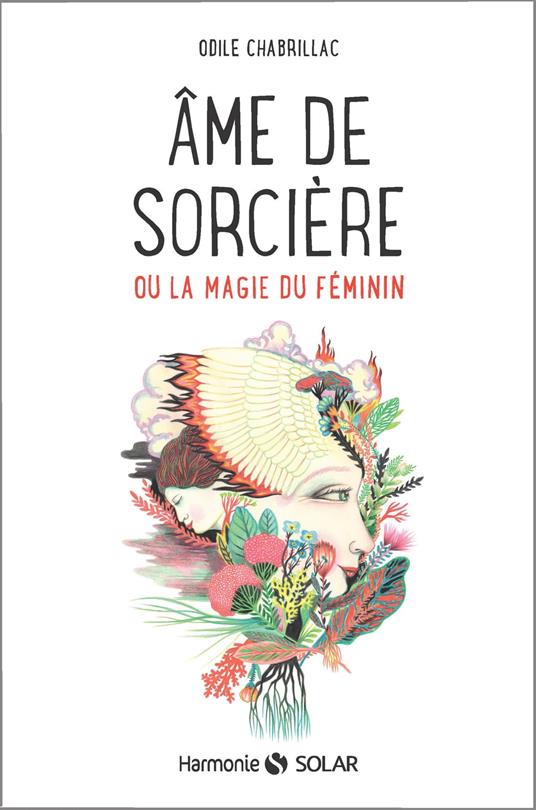 Âme de sorcière - ou la magie au féminin