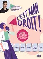 C'est mon droit - Le guide juridique pour répondre à toutes les questions du quotidien