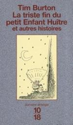 La triste fin du petit enfant Huitre et autres histoires