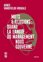 Mots & illusions : La Langue du management nous gouverne