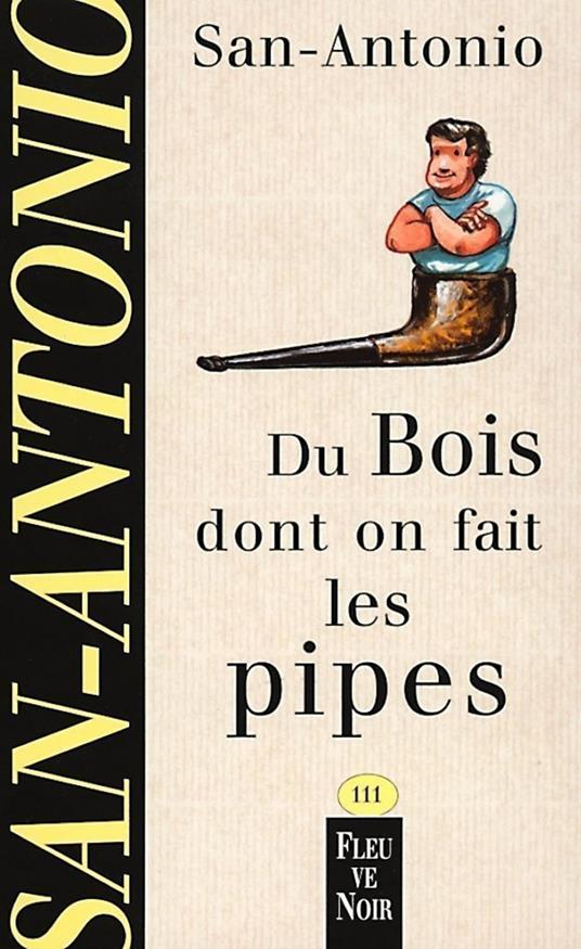 Du bois dont on fait les pipes