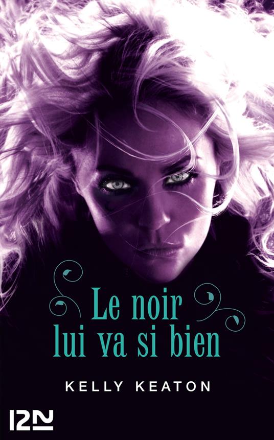 Le noir lui va si bien - Kelly Keaton,Marie-Hélène MEJEAN-BERNAILLE - ebook