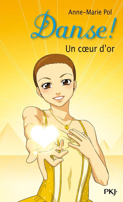 Danse ! - tome 16 Un coeur d'or - Anne-Marie Pol - ebook