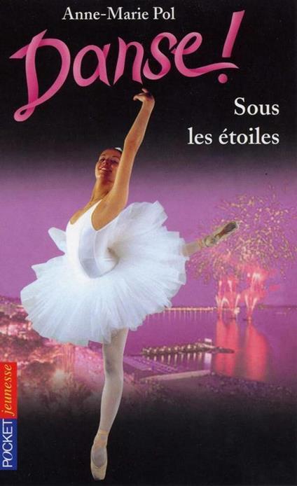 Danse ! - tome 24 Sous les étoiles - Anne-Marie Pol - ebook