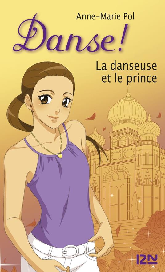 Danse ! - tome 36 La danseuse et le prince - Anne-Marie Pol - ebook