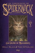 Les chroniques de Spiderwick - Tome 5 La colère de Mulgarath