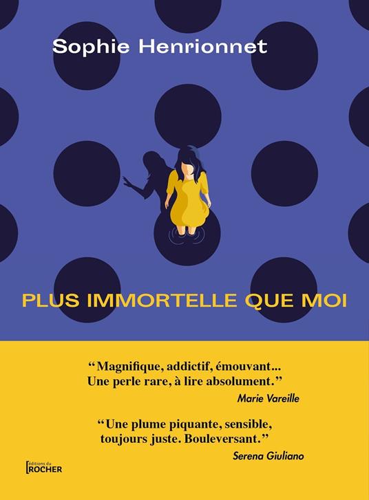 Plus immortelle que moi