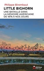 Little Bighorn, une bataille dans la mémoire américaine de 1876 à nos jours