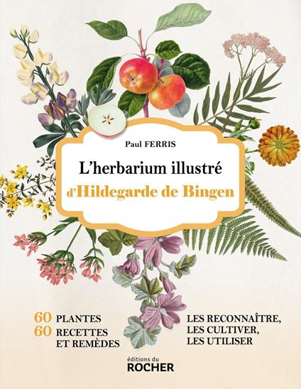 L'herbarium illustré d'Hildegarde de Bingen