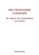 Dictionnaire comparé du droit du patrimoine culturel