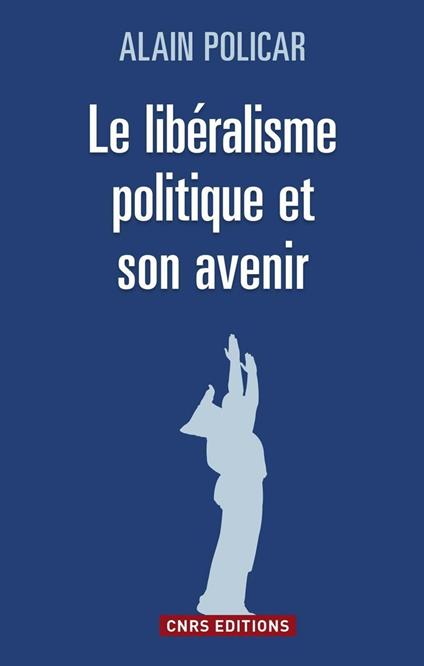 Le Libéralisme politique et son avenir