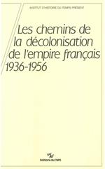 Les chemins de la décolonisation de l'empire colonial français, 1936-1956