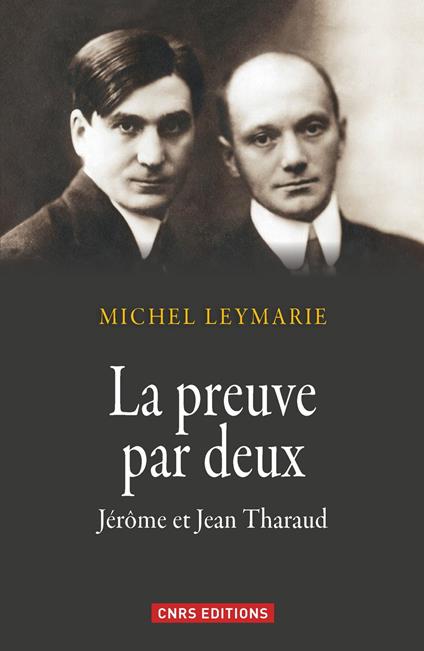 La Preuve par deux. Jérôme et Jean Tharaud