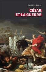 César et la guerre. Etudes d'histoire militaire