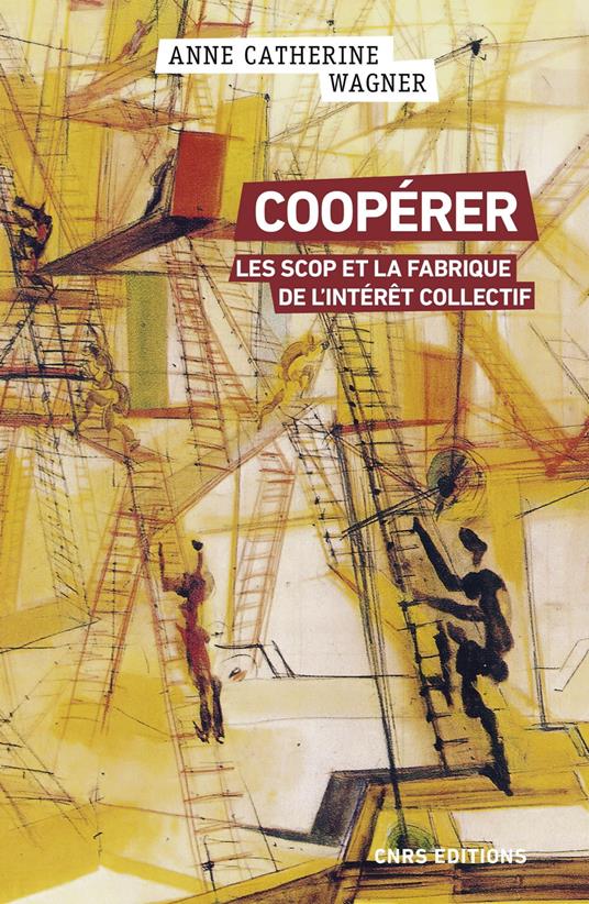 Coopérer - Les scops et la fabrique de l'intérêt collectif