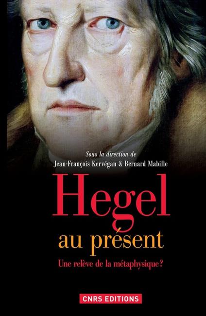 Hegel au présent. Une relève de la métaphysique ?