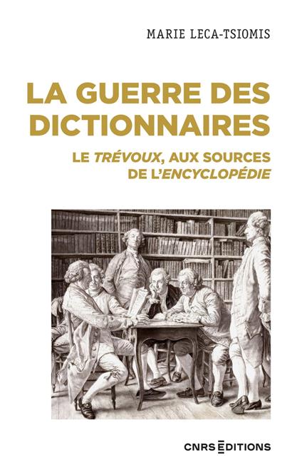 La guerre des dictionnaires - Le Trévoux, aux sources de l'Encyclopédie