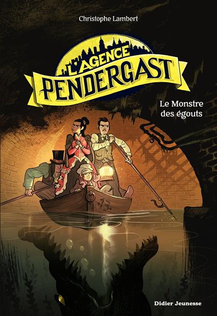 L'Agence Pendergast - tome 2, Le Monstre des égouts - Christophe Lambert,Florent Sacré - ebook