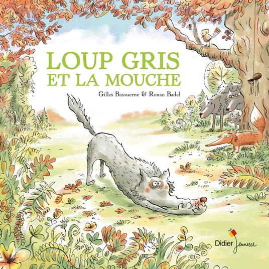 Loup gris et la mouche - Gilles Bizouerne,Ronan Badel - ebook
