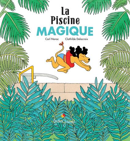 La Piscine magique - Carl Norac,Clothilde Delacroix - ebook