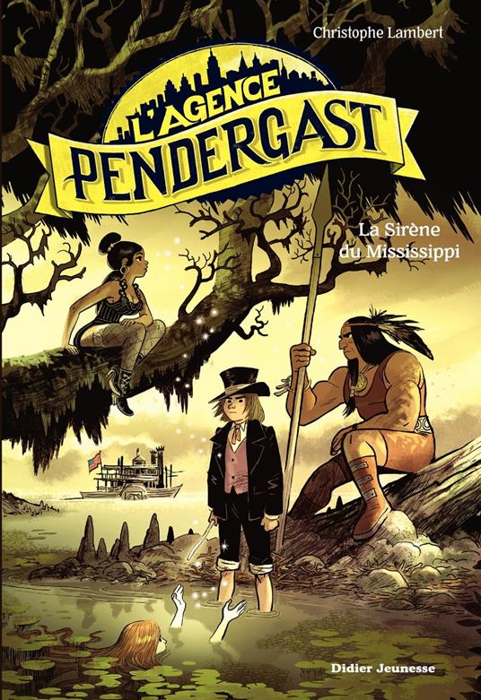 L'Agence Pendergast, tome 3 - La Sirène du Mississippi