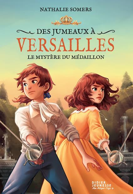 Des jumeaux à Versailles, tome 3 - Le mystère du médaillon