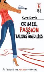 Crimes, passions et talons aiguilles