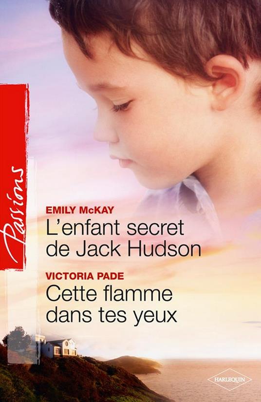 L'enfant secret de Jack Hudson - Cette flamme dans tes yeux