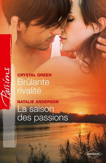 Brûlante rivalité - La saison des passions