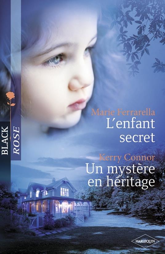 L'enfant secret - Un mystère en héritage (Harlequin Black Rose)