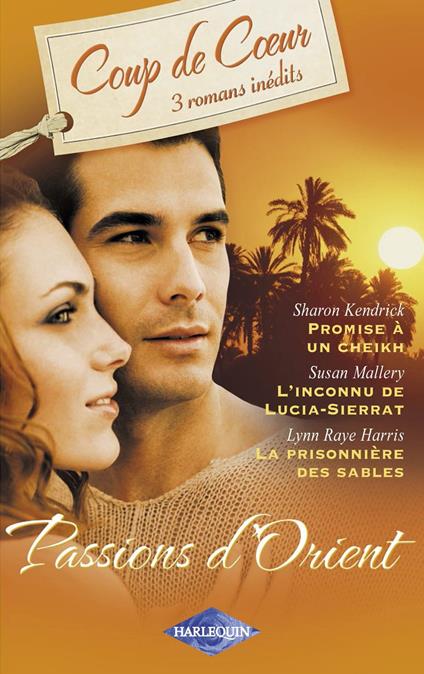 Passions d'Orient (Harlequin Coup de Coeur)