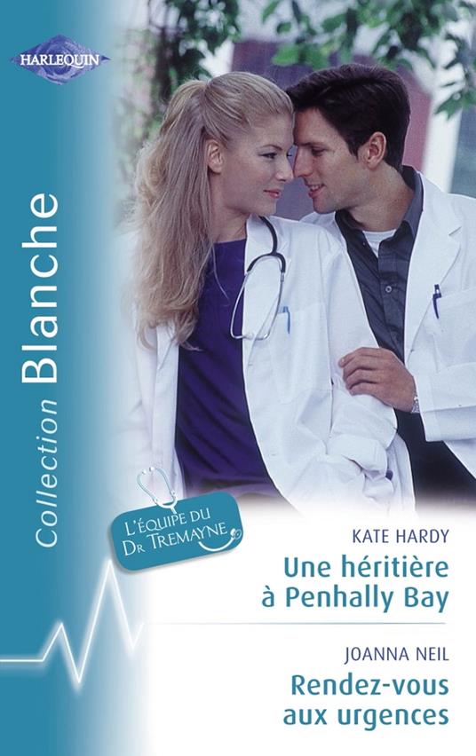 Une héritière à Penhally Bay - Rendez-vous aux urgences (Harlequin Blanche)