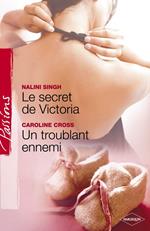 Le secret de Victoria - Un troublant ennemi (Harlequin Passions)