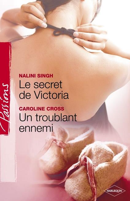 Le secret de Victoria - Un troublant ennemi (Harlequin Passions)