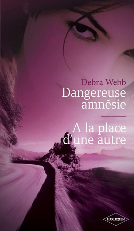 Dangereuse amnésie - A la place d'une autre (Harlequin Black Rose)