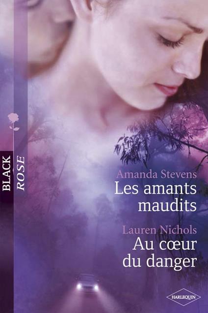 Les amants maudits - Au coeur du danger (Harlequin Black Rose)