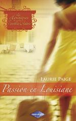 Passion en Louisiane (Saga Les Héritières de la Nouvelle-Orléans vol. 3)