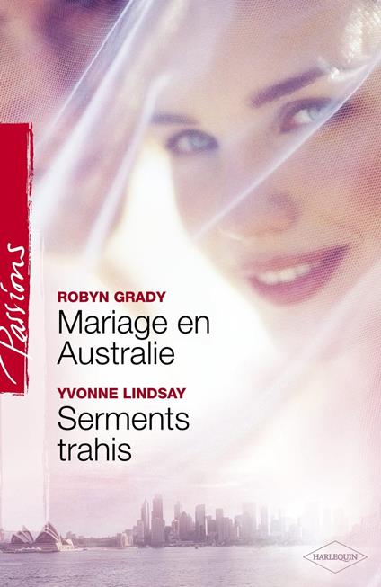 Mariage en Australie - Serments trahis (Harlequin Passions)