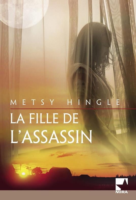 La fille de l'assassin (Harlequin Mira)