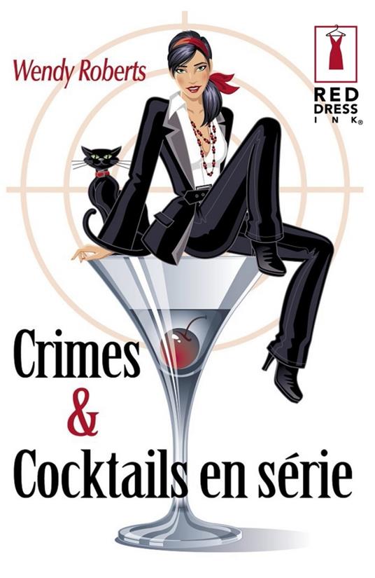 Crimes et cocktails en série (Harlequin Red Dress Ink)