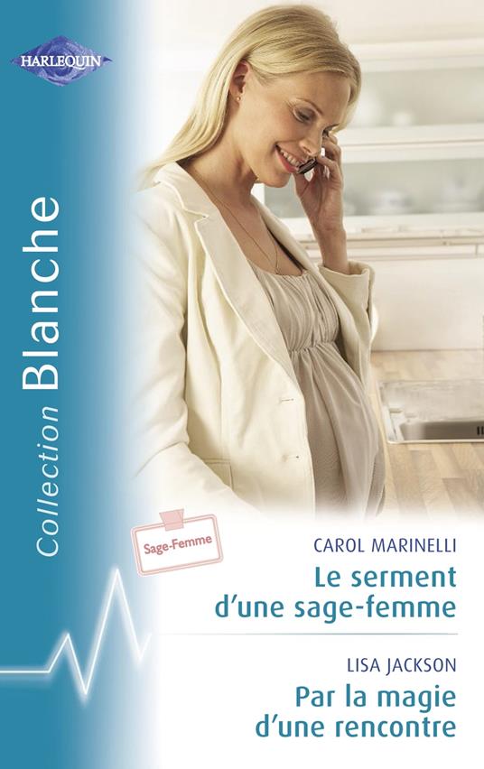 Le serment d'une sage-femme - Par la magie d'une rencontre (Harlequin Blanche)