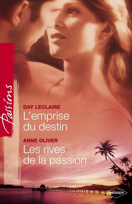 L'emprise du destin - Les rives de la passion (Harlequin Passions)