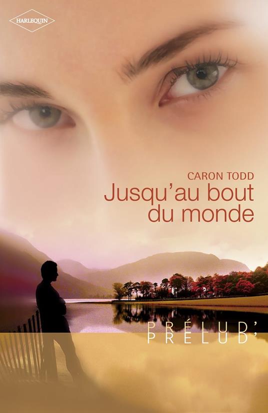 Jusqu'au bout du monde (Harlequin Prélud')